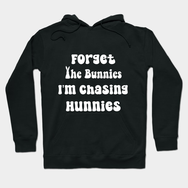 Forget The Bunnies I'm Chasing Hunnies  Toddler Funny Easter Hoodie by soukai